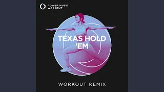 TEXAS HOLD 'EM (Workout Remix 128 BPM)