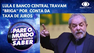 Entenda a polêmica de Lula e do Banco Central e autonomia da instituição