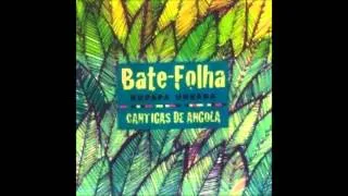 Bate Folha Kupapa Unsaba - Cantigas de Angola (2005) Álbum Completo - Full Album