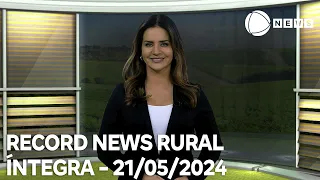 Record News Rural - 21/05/2024