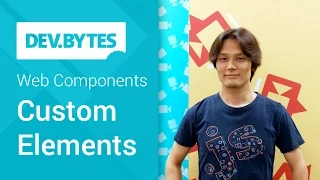 DevBytes: Web Components - Custom Elements