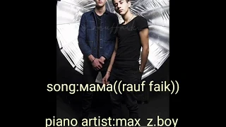 Мама rauf faik piano cover