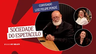 SOCIEDADE DO ESPETÁCULO - Convidado: Luiz Felipe PONDÉ