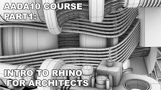AADA10 COURSE (Part 1) - Rhinoceros 3D introduction for Architects