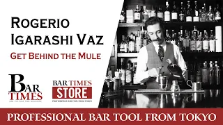 Rogerio Igarashi Vaz | Get Behind the Mule | Bartender Cocktail