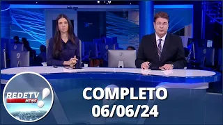 RedeTV News (06/06/24) | Completo