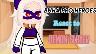 []BNHA pro heroes react to Demon Slayer[]🌸Credits in description!🌸[]