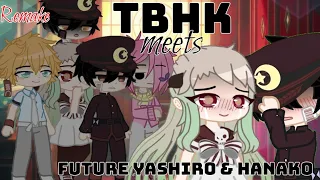 TBHK meets Future Yashiro and Hanako | REMAKE | PT 1 [Kuro ルビー]