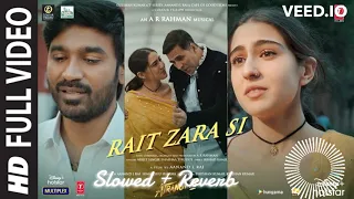 ARRahman | Arijit Slingh,Akshay, Dhanush,Sara, Shashaa | Rait Zara Si Full Video | Bhushan K