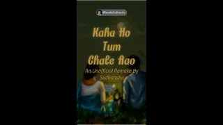 Kaha Ho Tum Chale Ao | Quratulain Balouch | Chill Remake (Not a lofi) | Nayyara Noor | UNOFFICIAL