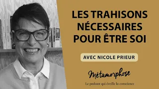 Les trahisons nécessaires pour être soi avec Nicole Prieur {Best-Of}