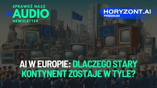 🇪🇺🤖 AI w Europie: Dlaczego Stary Kontynent zostaje w tyle?