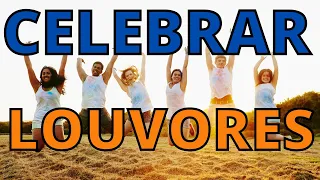 Louvor 🎶 Celebração 🎵 Louvores de Celebração 🎵 Louvores de Celebração Para Sempre 🎵 Ano Novo