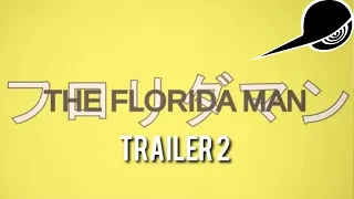 The Florida Man OFFICIAL TRAILER 2 (2022)