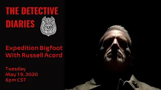 Episode 7 - Expedition Bigfoot with Russell Acord
