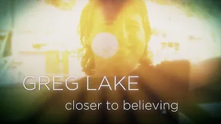 Greg Lake - Closer To Believing (Official Lyrics Video)