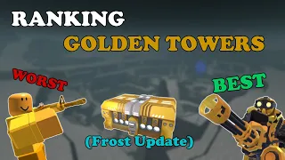 (Frost Update) RANKING ALL GOLDEN TOWERS FROM WORST TO BEST || Tower Defense Simulator