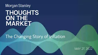 Andrew Sheets: The Changing Story of Inflation
