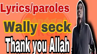 [Lyrics] Wally B seck  - Thank you allah (Senegal prod)