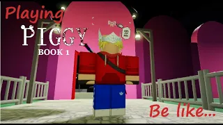 Playing Piggy Book 1 Be Like... - Roblox Animation