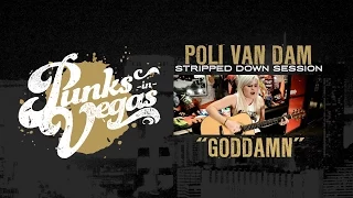 Poli Van Dam of The Bombpops "Goddamn" Punks in Vegas Stripped Down Session