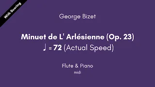 George Bizet - Minuet de L' Arlésienne (Op. 23) ♩=72 (Actual Speed) Flute & Piano midi