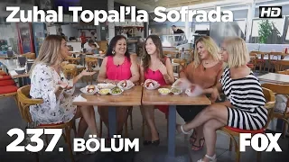 Zuhal Topal'la Sofrada 237. Bölüm