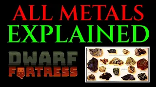 ALL ABOUT METALS PT 1 - Tutorial DWARF FORTRESS Alloy Guide