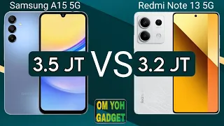 Samsung A15 5G vs Redmi Note 13 5G, Manakah Yang Recommended?