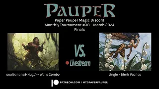 Walls Combo VS Dimir Faeries– FINALS Monthly Tournament #38 – Paper Pauper Magic Discord