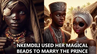 One Eyed Maiden Uses Her Magical Beads to Attract and Marry the Prince#africanstories