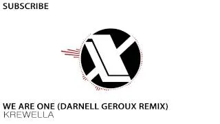 Krewella - We Are One (Darnell Geroux Remix) [FREE DOWNLOAD]