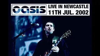 Oasis - Live in Newcastle (11th July 2002)