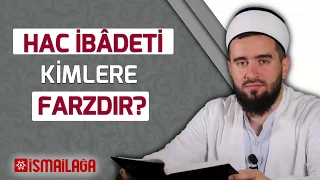 Hac İbadeti Kimlere Farzdır? - Abdülhamid Türkeri Hoca Efendi