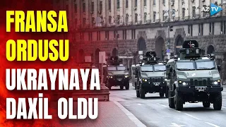 Fransa ordusu Ukraynada yerləşdirildi: vəziyyət kritik həddə çatır