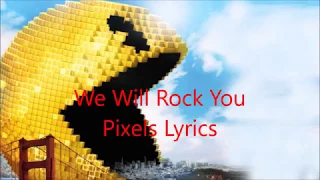 We Will Rock You (Pixels) - Lyrics