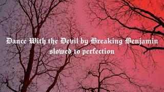 Dance With the Devil by Breaking Benjamin | Slowed + Reverb