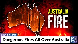 Dangerous Fires All Over Australia