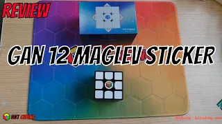 Review GAN 12 MagLev Sticker | HNT Cubing