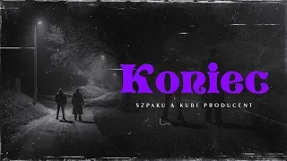 Szpaku & Kubi Producent - Koniec