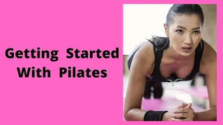 How To Get Started With Pilates l Workout For Beginners (Fitness Tips)