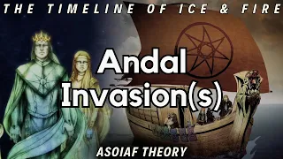 Andal Invasion(s): They Came in 3 Waves - Full Andal History in Essos & Westeros | ASOIAF Theory
