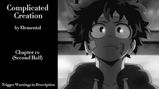 Complicated Creation - Podfic (MHA) - Part 14 - Chapter 10 (Second Half)