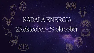 ⚡️ Nädala Energia ⚡️ 23.oktoober-29.oktoober 🔮 12 Tähemärki 🔮