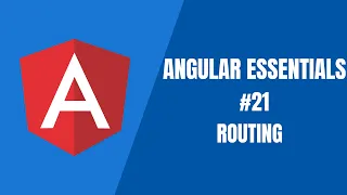 Angular Essentials #21 - Routing