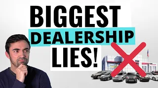 5 Car Dealership Lies To Watch For (Biggest Car Dealer Scams And Rip Offs)