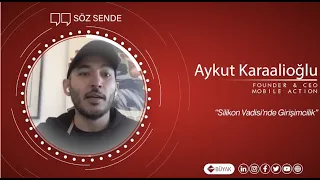 SİLİKON VADİSİNDE GİRİŞİMCİLİK/ Mobile Action CEO'su Aykut Karaalioğlu ile #SÖZSENDE/ BOUN