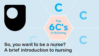 6 Cs of Nursing - So, you want to be a nurse? A brief introduction to nursing (OL free course)