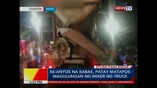 BP: 56-anyos na babae, patay matapos magulungan ng mixer ng truck