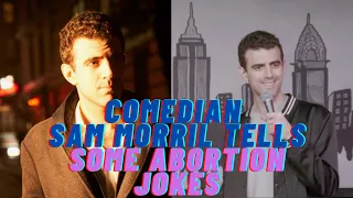 Comedian Sam Morril tells some abortion jokes
